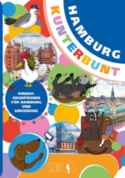 Hamburg Kunterbunt – Der Kinderreiseführer für Hamburg und Umgebung
